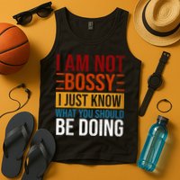 Not Bossy Just Know What I Should Be Doing Funny Sayings Tank Top