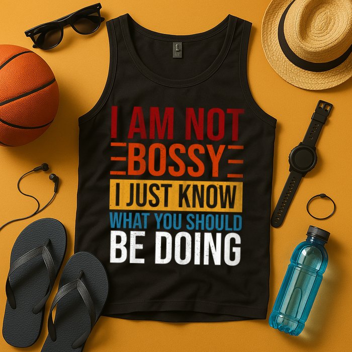Not Bossy Just Know What I Should Be Doing Funny Sayings Tank Top