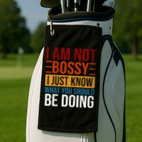 Not Bossy Just Know What I Should Be Doing Funny Sayings Golf Towel