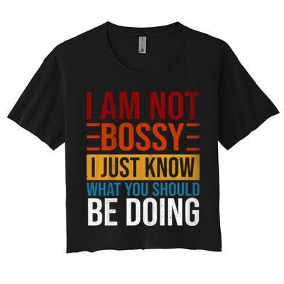 Not Bossy Just Know What I Should Be Doing Funny Sayings Crop Top