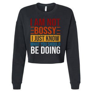 Not Bossy Just Know What I Should Be Doing Funny Sayings Cropped Pullover Crew