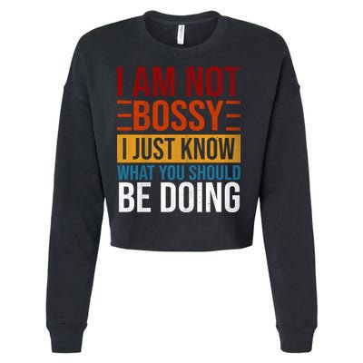 Not Bossy Just Know What I Should Be Doing Funny Sayings Cropped Pullover Crew