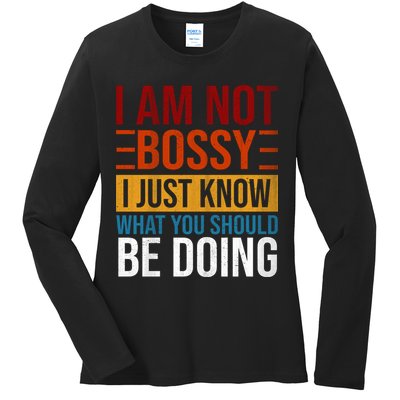 Not Bossy Just Know What I Should Be Doing Funny Sayings Ladies Long Sleeve Shirt