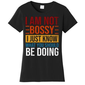 Not Bossy Just Know What I Should Be Doing Funny Sayings Women's T-Shirt