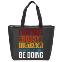 Not Bossy Just Know What I Should Be Doing Funny Sayings Zip Tote Bag