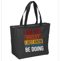 Not Bossy Just Know What I Should Be Doing Funny Sayings Zip Tote Bag