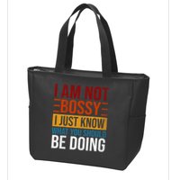 Not Bossy Just Know What I Should Be Doing Funny Sayings Zip Tote Bag