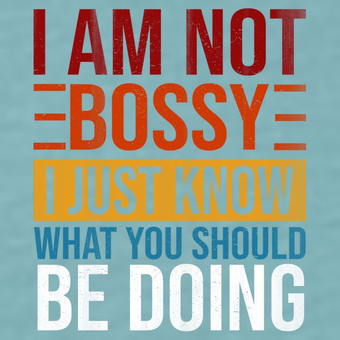 Not Bossy Just Know What I Should Be Doing Funny Sayings Sueded Cloud Jersey T-Shirt
