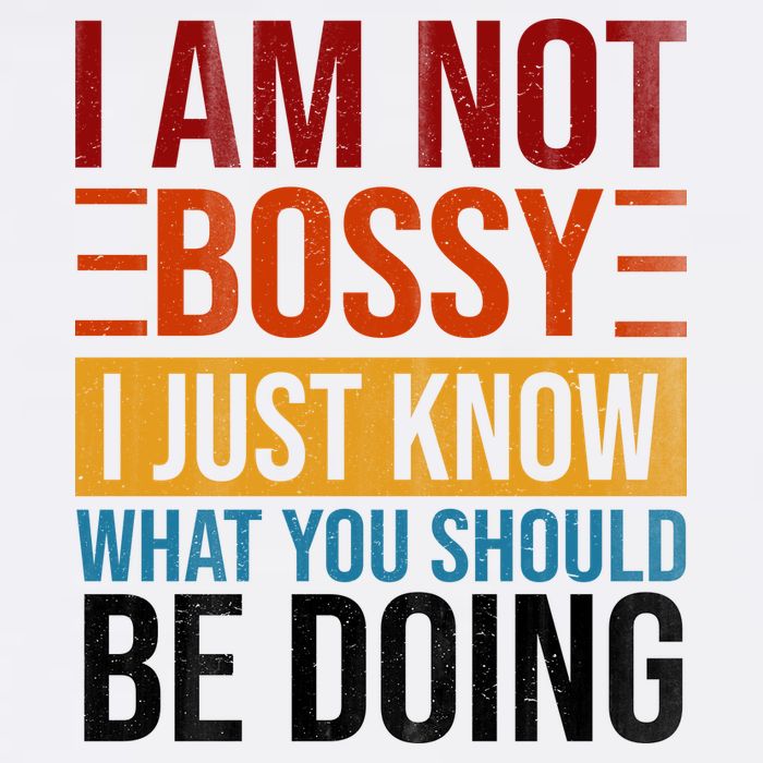 Not Bossy Just Know What I Should Be Doing Funny Sayings Garment-Dyed Sweatshirt