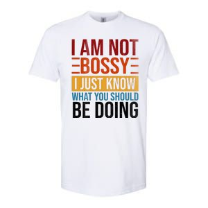 Not Bossy Just Know What I Should Be Doing Funny Sayings Softstyle CVC T-Shirt