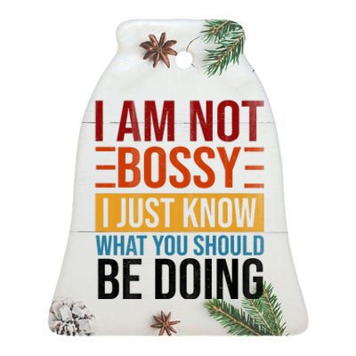 Not Bossy Just Know What I Should Be Doing Funny Sayings Ceramic Bell Ornament