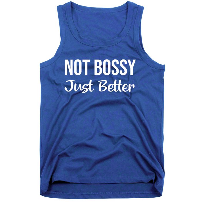 Not Bossy Just Better Gift Im Not Bossy I Am The Boss Funny Funny Gift Tank Top