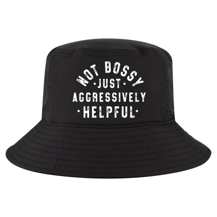 Not Bossy Just Aggressively Helpful Funny Cool Comfort Performance Bucket Hat