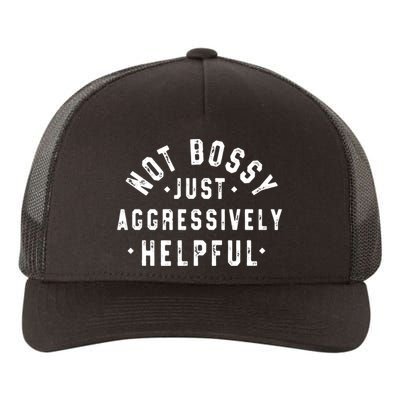 Not Bossy Just Aggressively Helpful Funny Yupoong Adult 5-Panel Trucker Hat