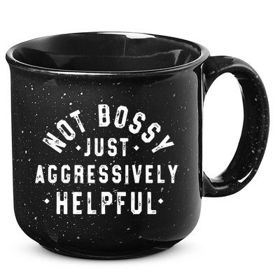 Not Bossy Just Aggressively Helpful Funny 15oz Campfire Ceramic Mug