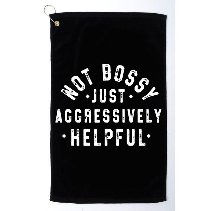 Not Bossy Just Aggressively Helpful Funny Golf Towel