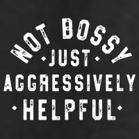 Not Bossy Just Aggressively Helpful Funny Golf Towel
