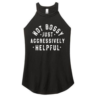 Not Bossy Just Aggressively Helpful Funny Women's Perfect Tri Rocker Tank