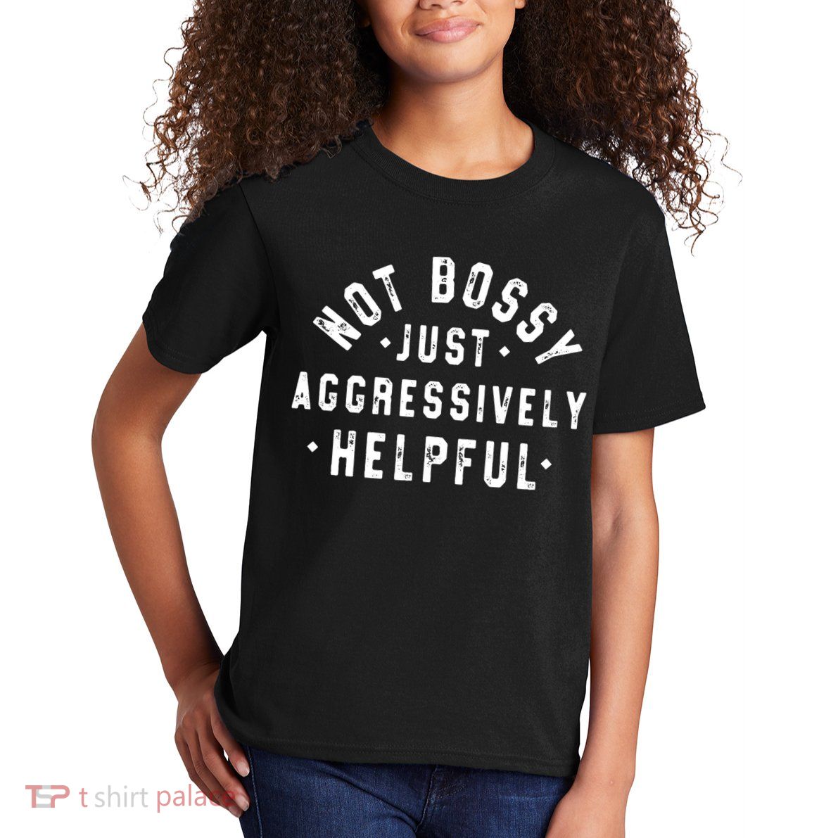 Not Bossy Just Aggressively Helpful Funny Kids T-Shirt