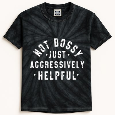 Not Bossy Just Aggressively Helpful Funny Kids Tie-Dye T-Shirt