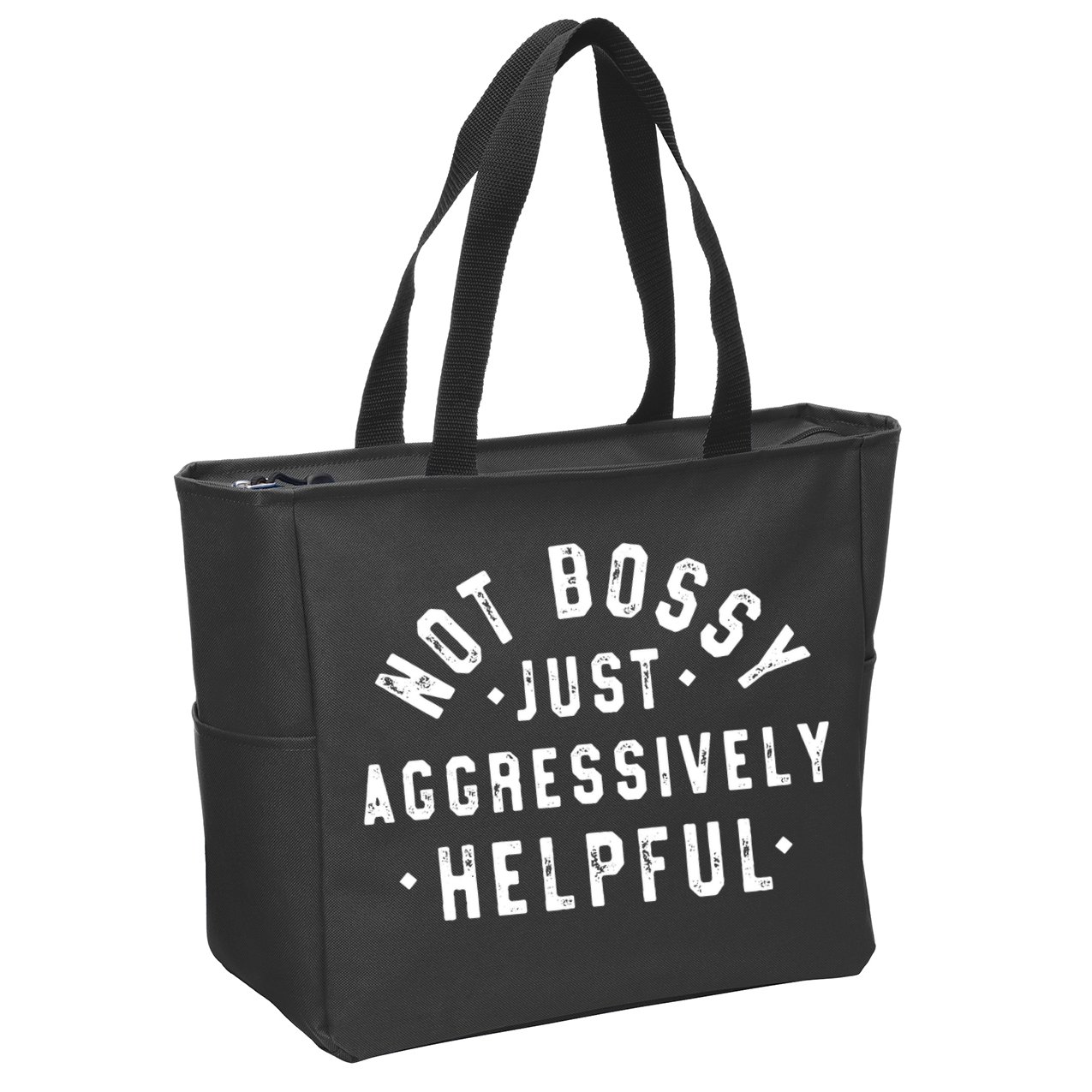 Not Bossy Just Aggressively Helpful Funny Zip Tote Bag