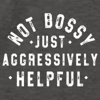 Not Bossy Just Aggressively Helpful Funny Vector Backpack