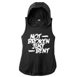 Not Broken Just Bent Relationship Damaged But Not Hopeless Ladies PosiCharge Tri-Blend Wicking Draft Hoodie Tank