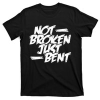 Not Broken Just Bent Relationship Damaged But Not Hopeless T-Shirt