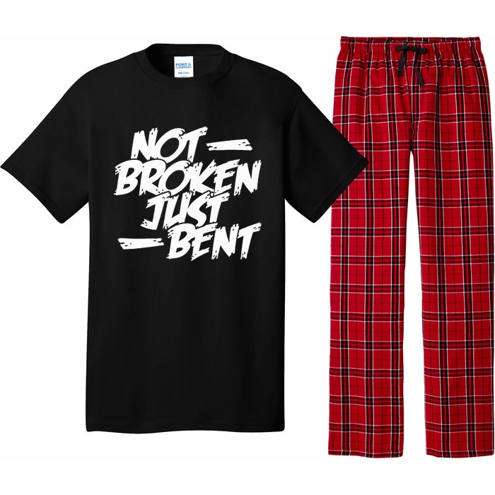 Not Broken Just Bent Relationship Damaged But Not Hopeless Pajama Set