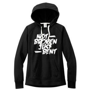 Not Broken Just Bent Relationship Damaged But Not Hopeless Women's Fleece Hoodie