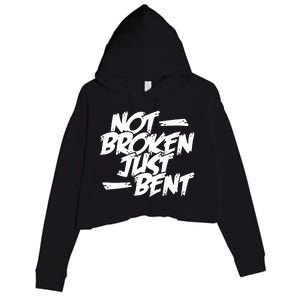 Not Broken Just Bent Relationship Damaged But Not Hopeless Crop Fleece Hoodie