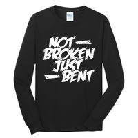 Not Broken Just Bent Relationship Damaged But Not Hopeless Tall Long Sleeve T-Shirt