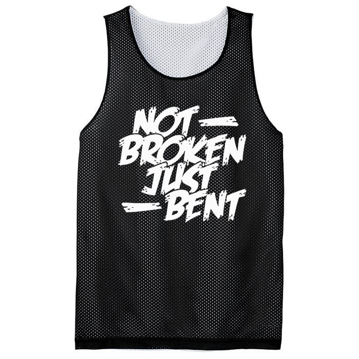 Not Broken Just Bent Relationship Damaged But Not Hopeless Mesh Reversible Basketball Jersey Tank