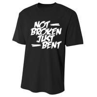 Not Broken Just Bent Relationship Damaged But Not Hopeless Performance Sprint T-Shirt