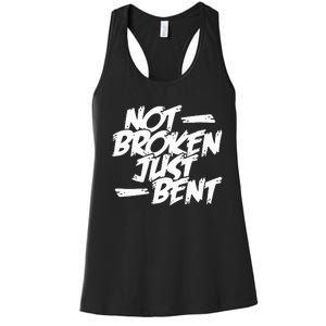 Not Broken Just Bent Relationship Damaged But Not Hopeless Women's Racerback Tank