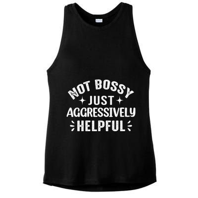 Not Bossy Just Aggressively Helpful Ladies PosiCharge Tri-Blend Wicking Tank
