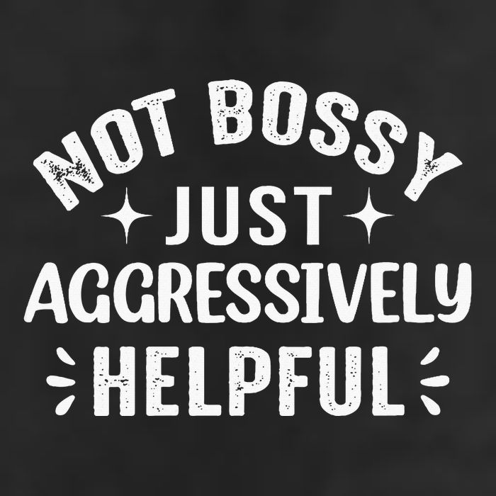 Not Bossy Just Aggressively Helpful 25L Jumbo Tote