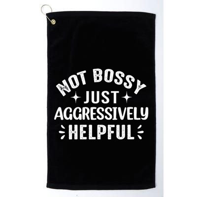 Not Bossy Just Aggressively Helpful Golf Towel