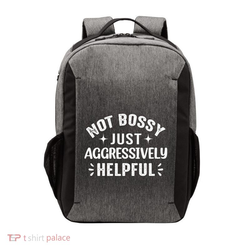 Not Bossy Just Aggressively Helpful Vector Backpack