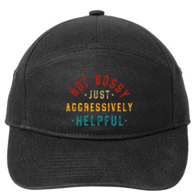 Not Bossy Just Aggressively Helpful Vintage Humor Sarcam 7-Panel Snapback Hat