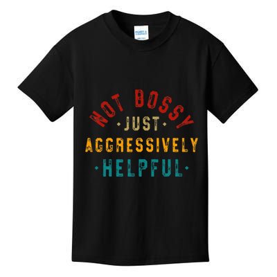 Not Bossy Just Aggressively Helpful Vintage Humor Sarcam Kids T-Shirt