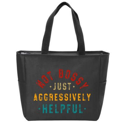 Not Bossy Just Aggressively Helpful Vintage Humor Sarcam Zip Tote Bag