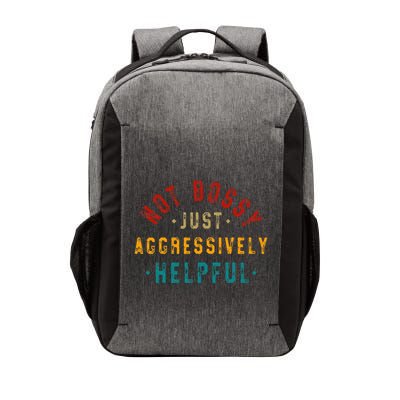 Not Bossy Just Aggressively Helpful Vintage Humor Sarcam Vector Backpack