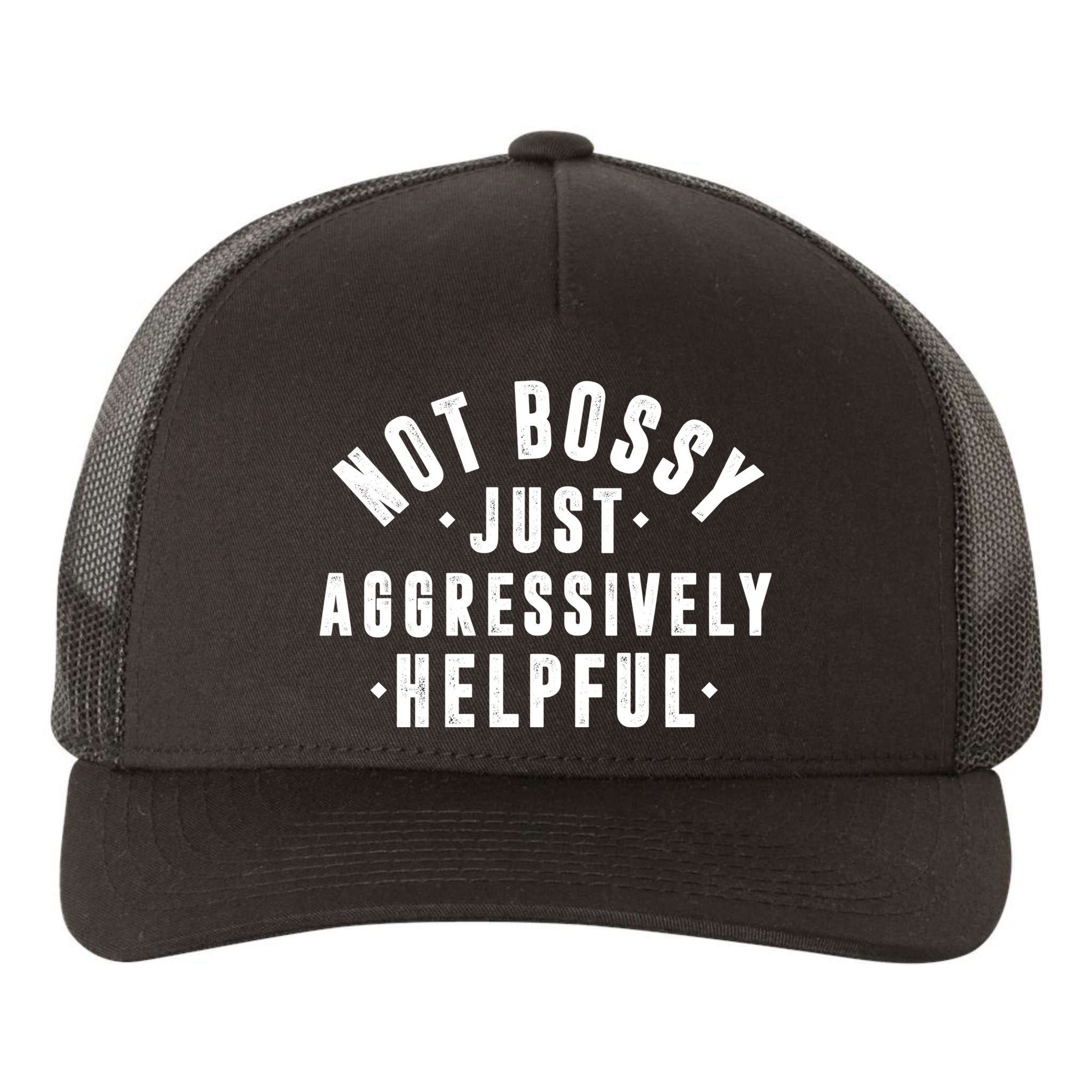 Not Bossy Just Aggressively Helpful Funny Yupoong Adult 5-Panel Trucker Hat