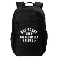 Not Bossy Just Aggressively Helpful Funny Backpack