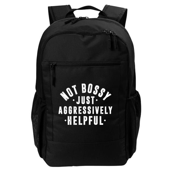 Not Bossy Just Aggressively Helpful Funny Backpack