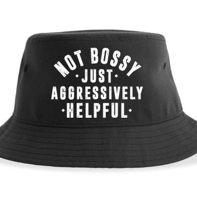 Not Bossy Just Aggressively Helpful Funny Sustainable Bucket Hat