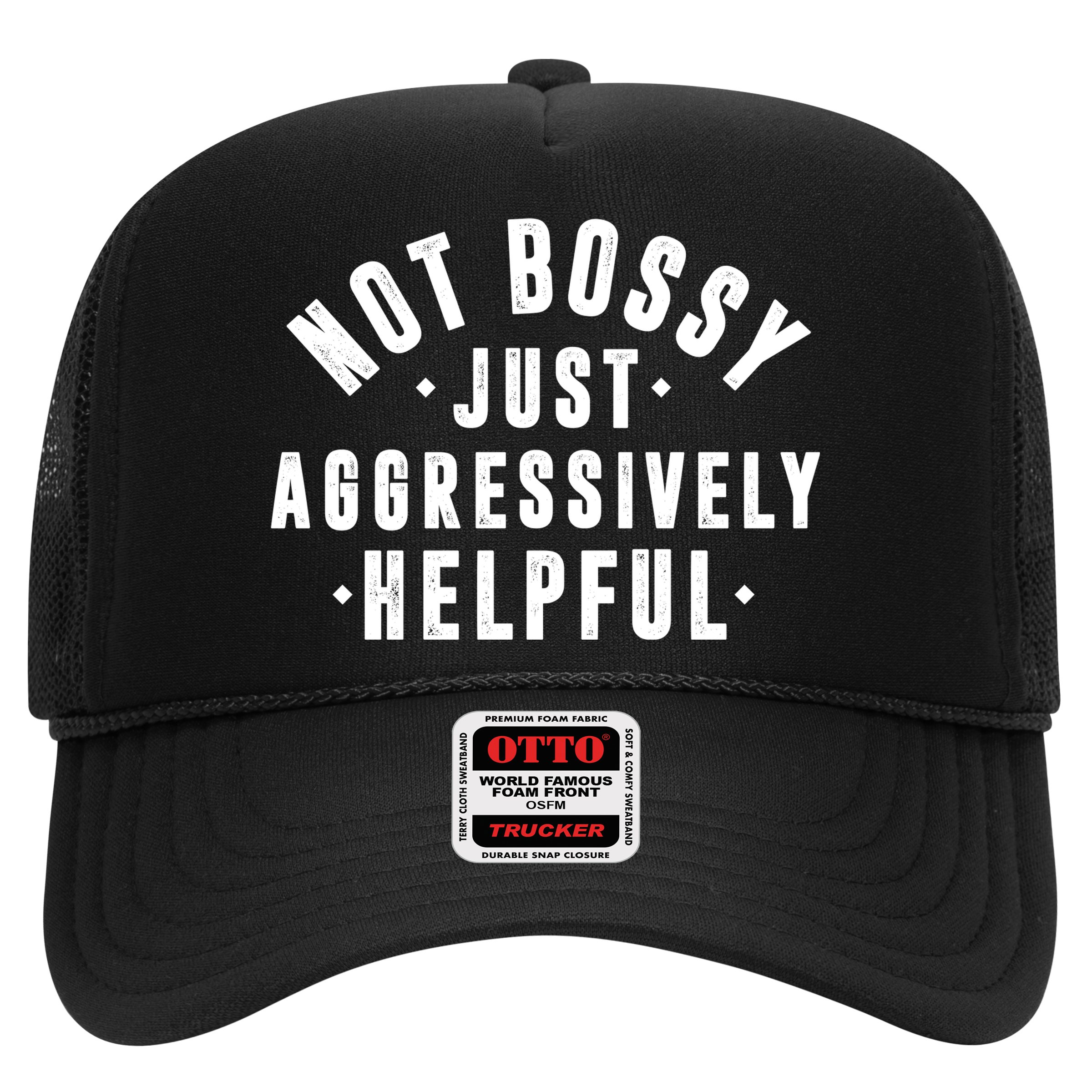 Not Bossy Just Aggressively Helpful Funny Hat