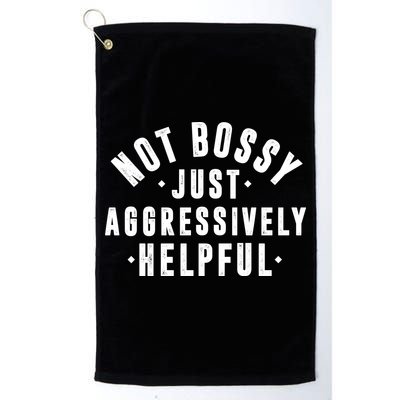 Not Bossy Just Aggressively Helpful Funny Golf Towel
