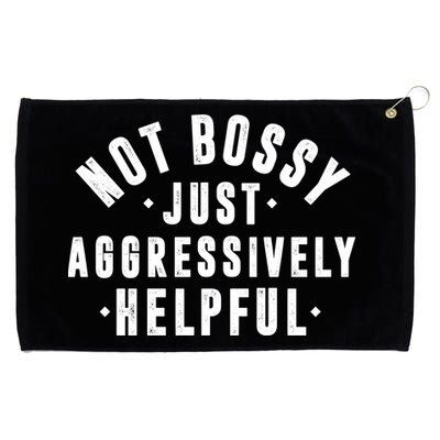 Not Bossy Just Aggressively Helpful Funny Grommeted Golf Towel